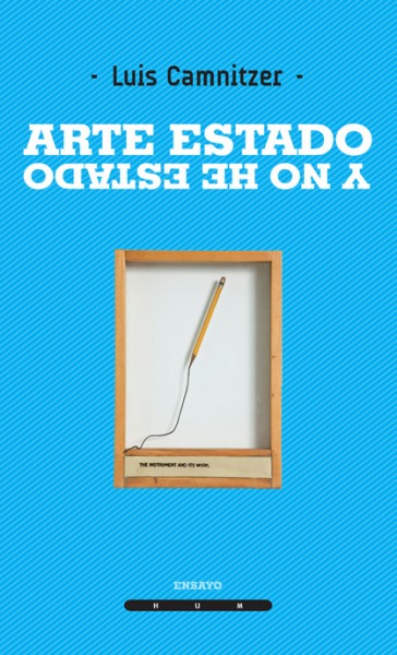 Portada del libro Arte, Estado y No He Estado de Luis Camnitzer, editorial HUM.