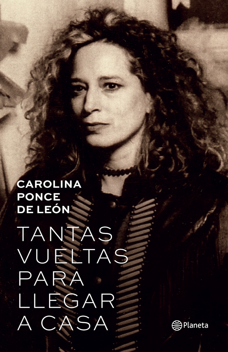 Carolina Ponce de León, libro Tantas vueltas para llegar a casa